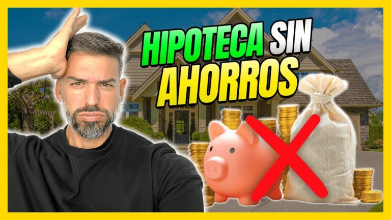 como conseguir hipoteca 100 sin ahorros