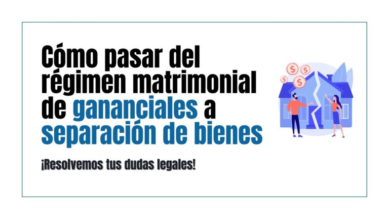 como pasar de gananciales a separación de bienes