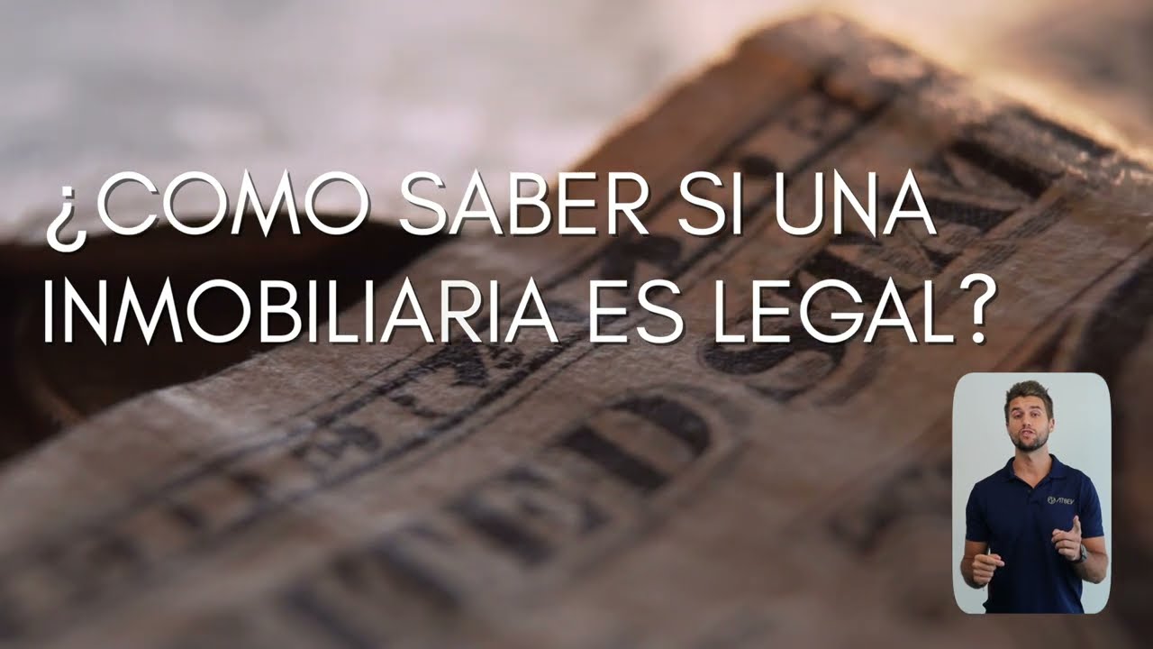 como puedo saber si una inmobiliaria es legal