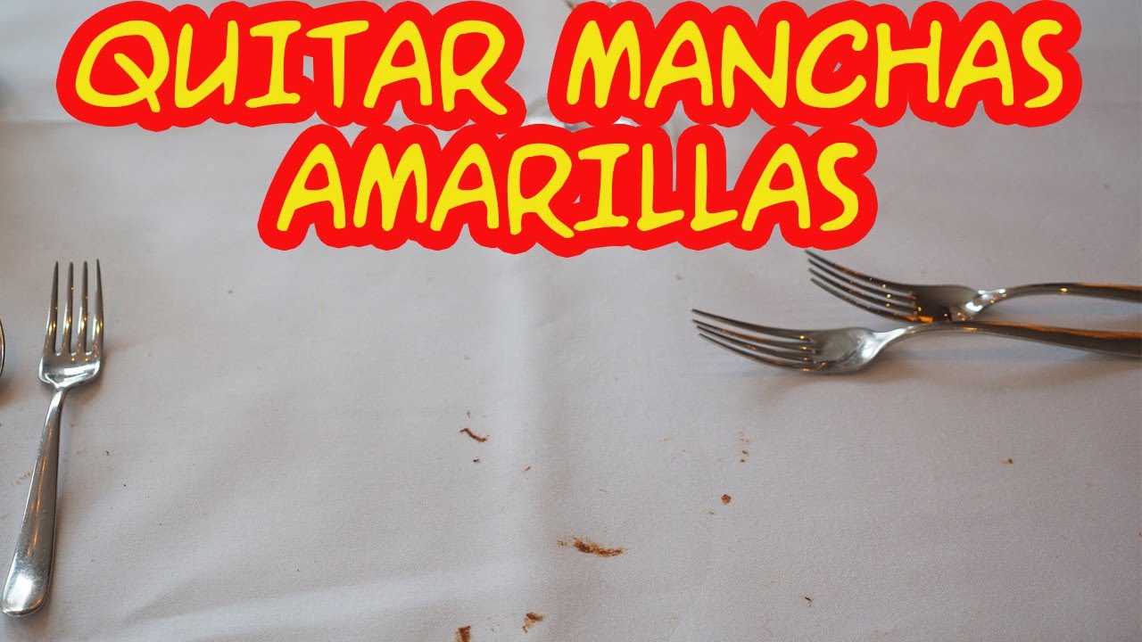 como quitar manchas amarillas de los manteles