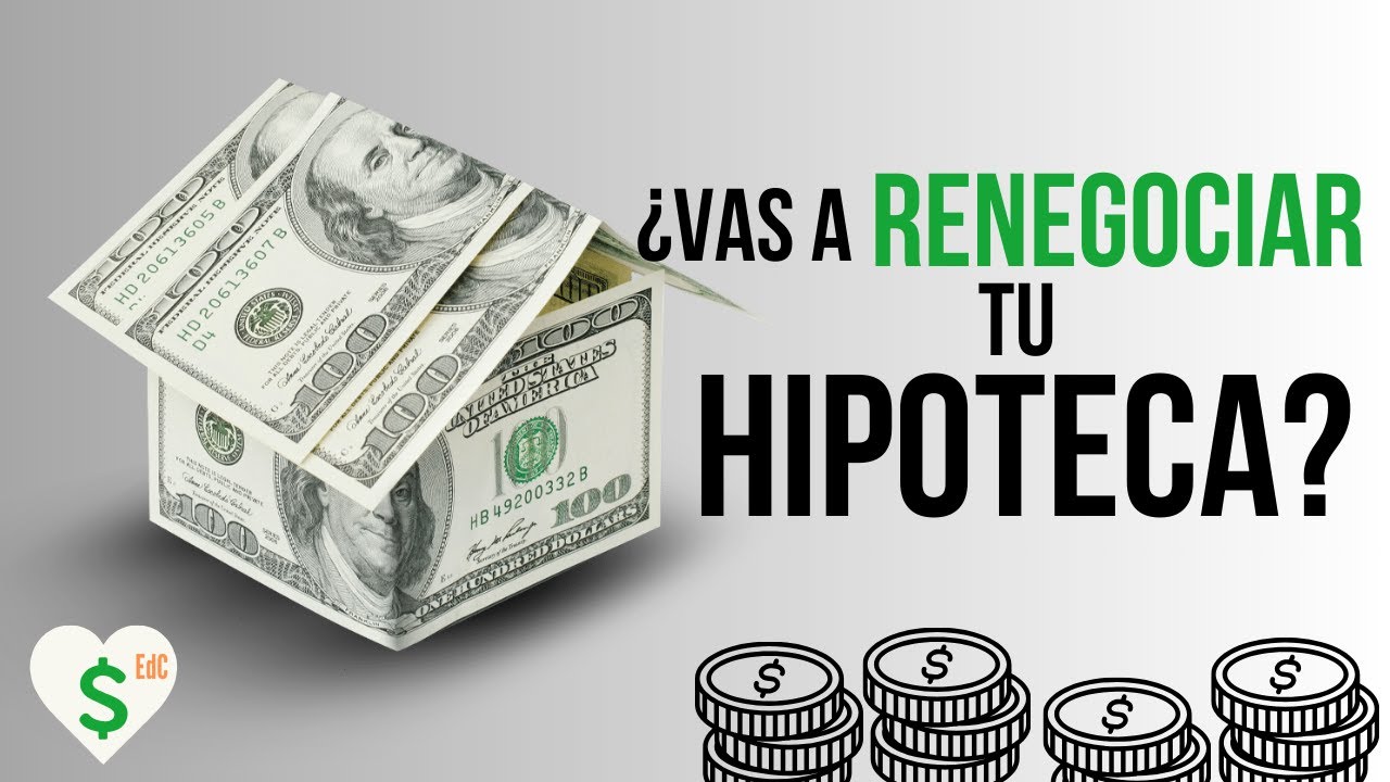como renegociar hipoteca con el banco