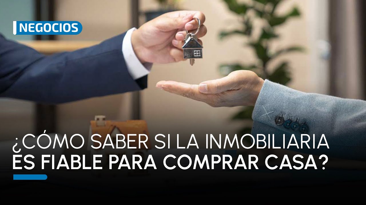 como saber si la inmobiliaria es confiable