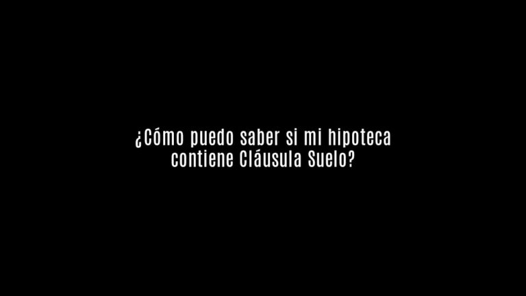 como saber si mi hipoteca tiene clausula suelo