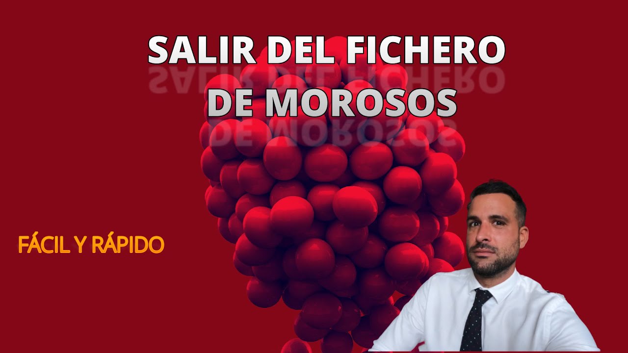 como salir de un fichero de morosos