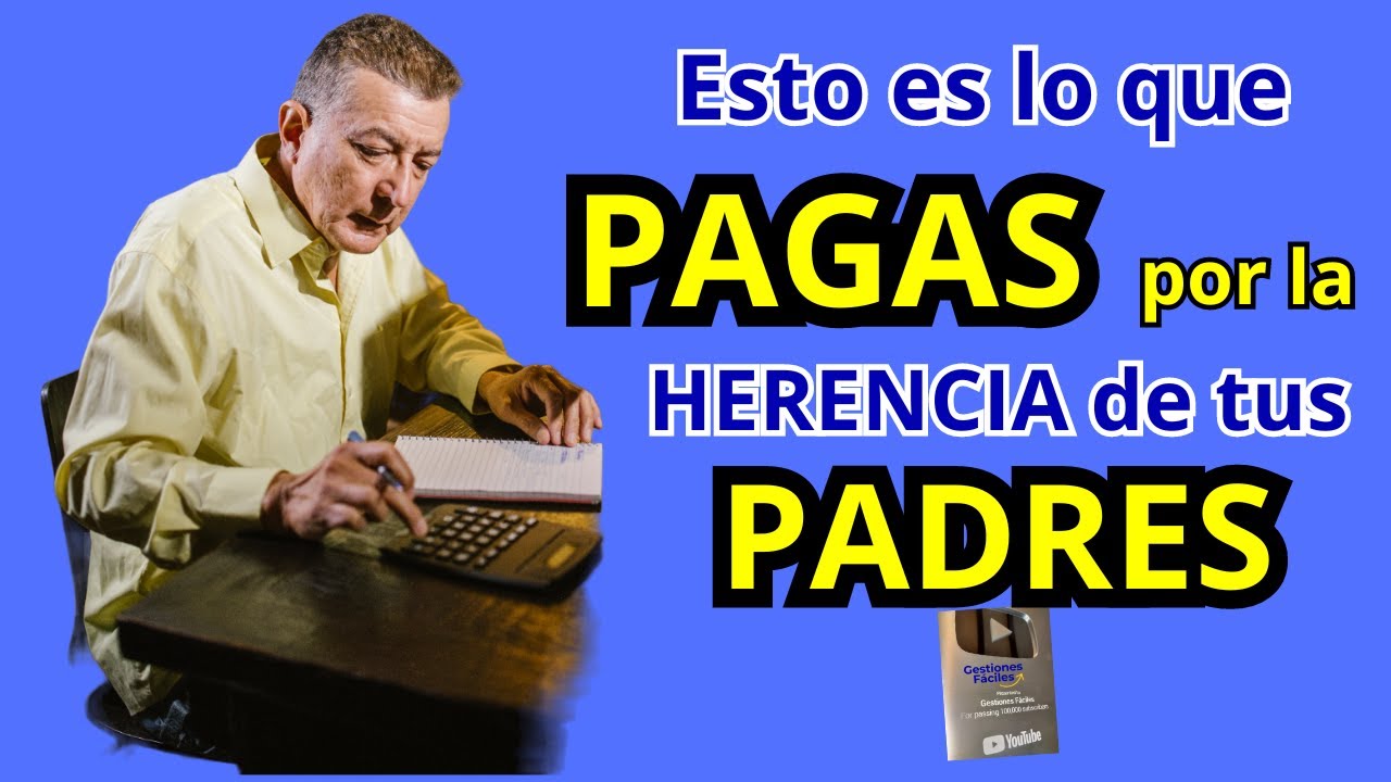 cuanto se paga por herencia de padres a hijos