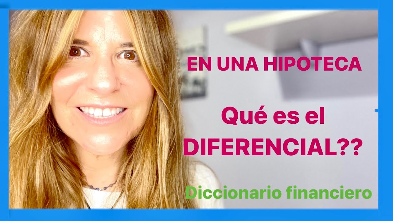 que es el diferencial de una hipoteca