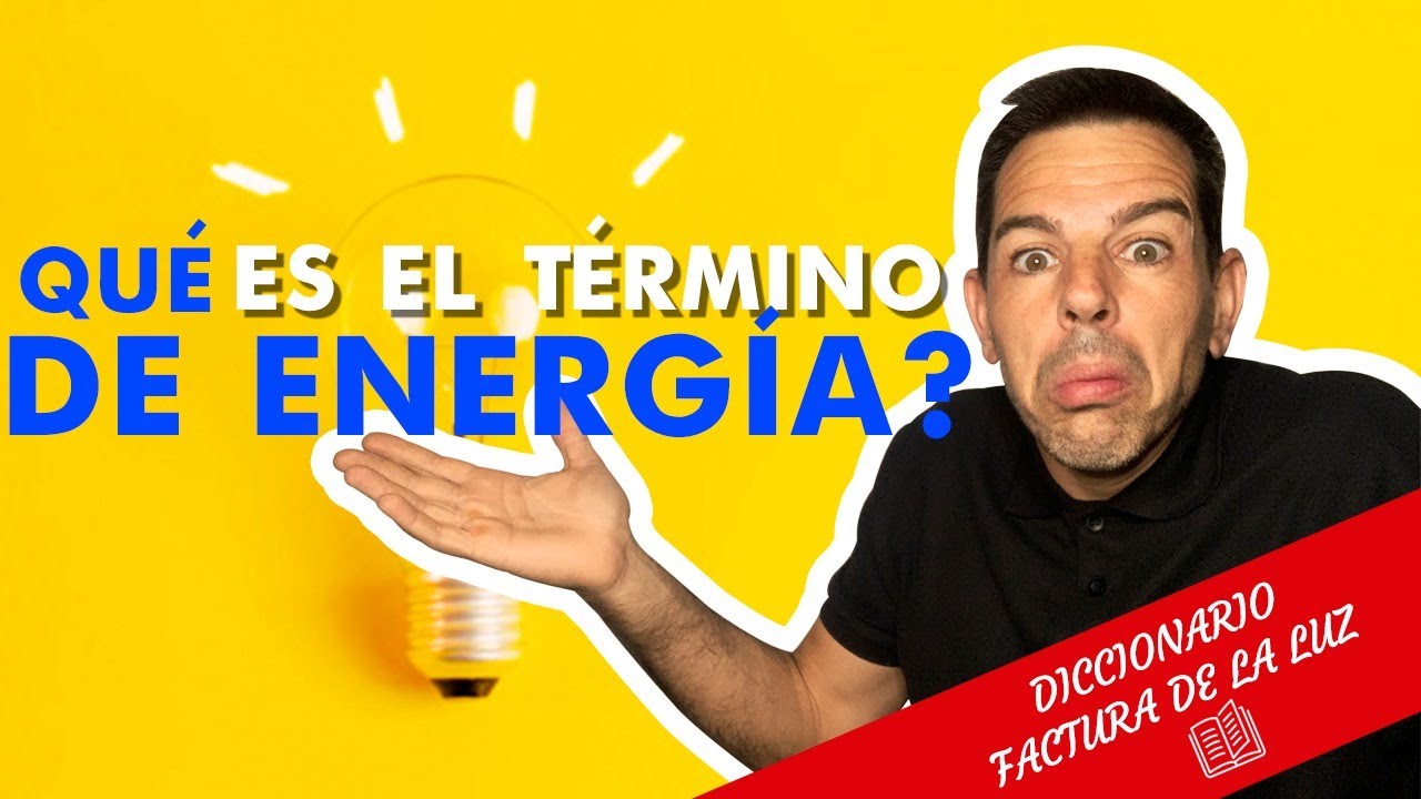 que es el termino de energia