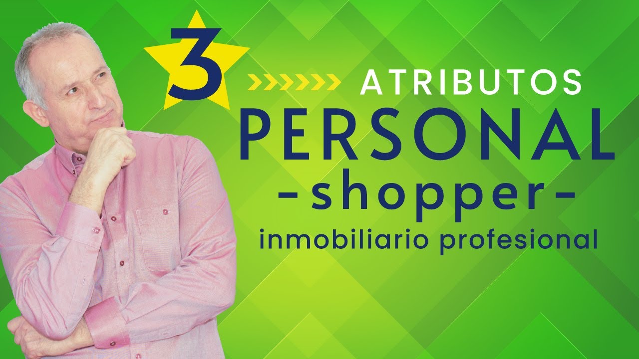 que es un personal shopper inmobiliario