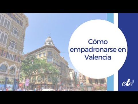 que necesito para empadronarme en valencia