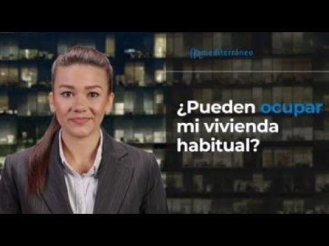 que pasa si te ocupan tu vivienda habitual