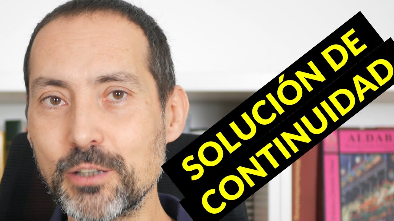 que significa sin solucion de continuidad