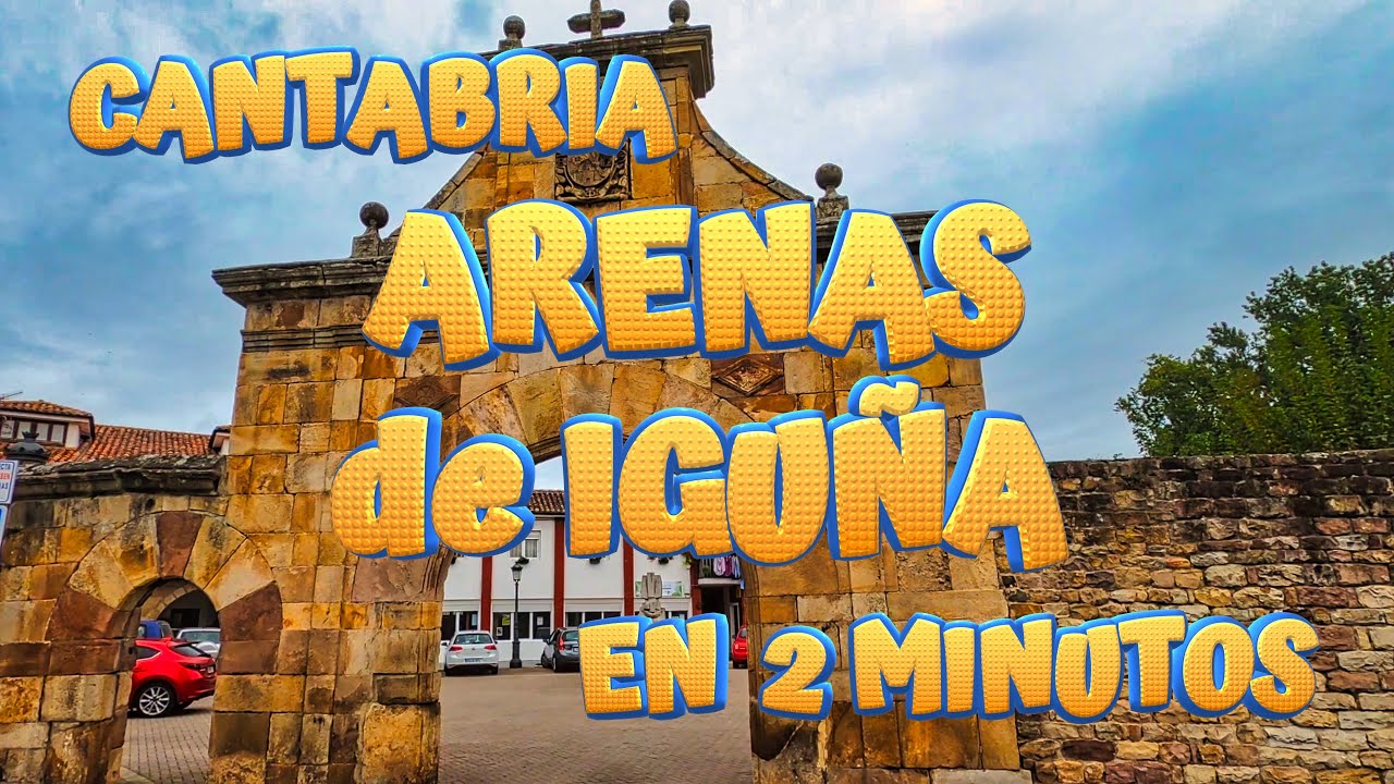 que ver en arenas de iguña