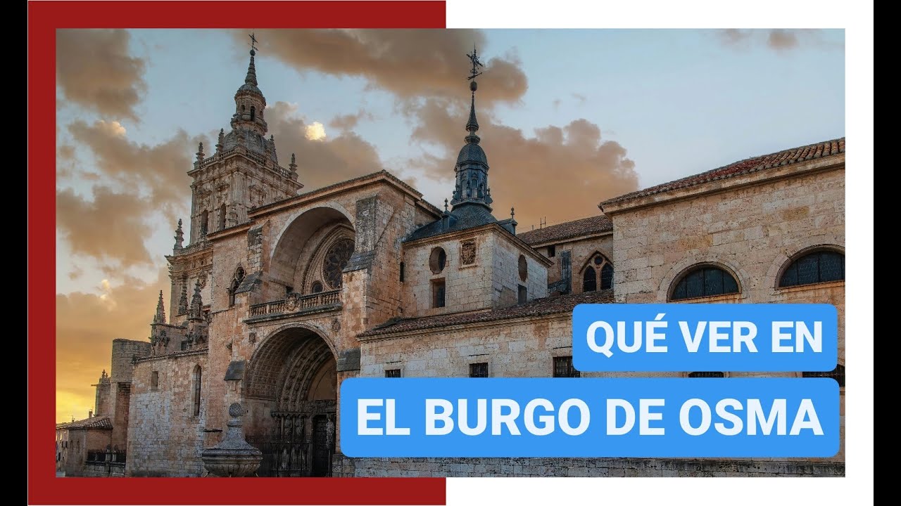 que ver en burgo de osma y alrededores