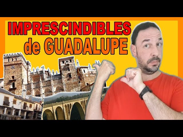 que ver en guadalupe y alrededores