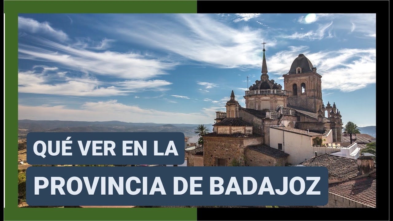 que ver en la provincia de badajoz
