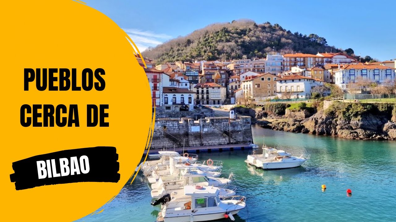 que ver en los alrededores de bilbao