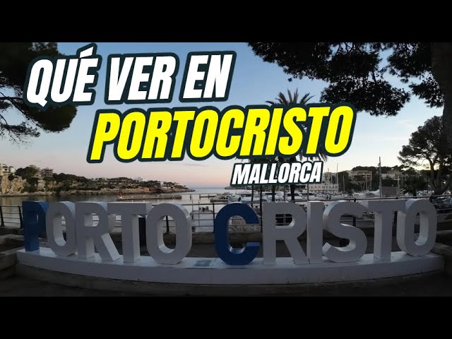 que ver en porto cristo mallorca