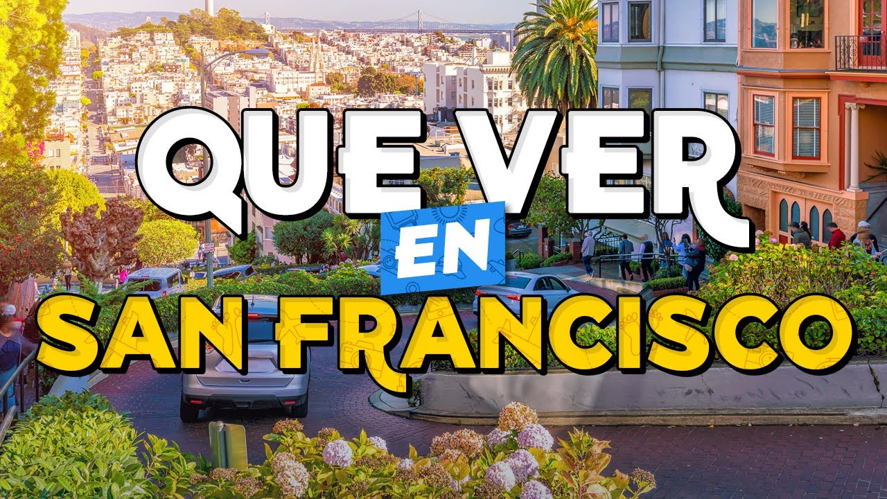 que ver en san francisco y alrededores