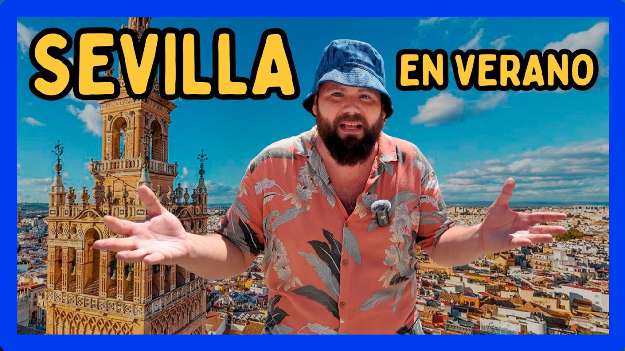 que ver en sevilla en verano
