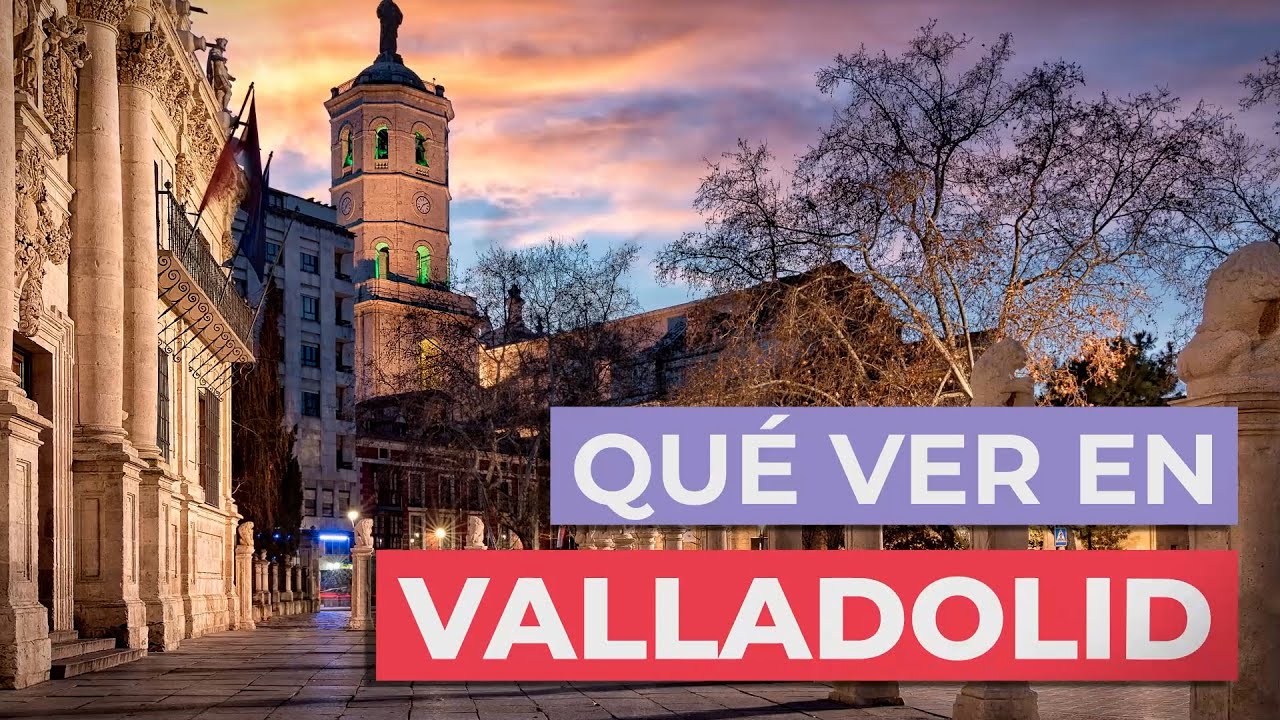 que ver en valladolid y alrededores