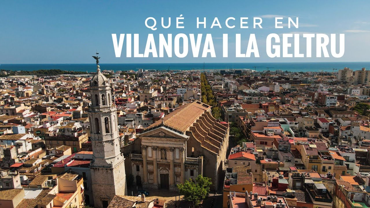 que ver en vilanova i la geltrú